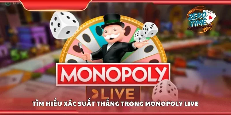 Tìm hiểu xác suất thắng trong monopoly live