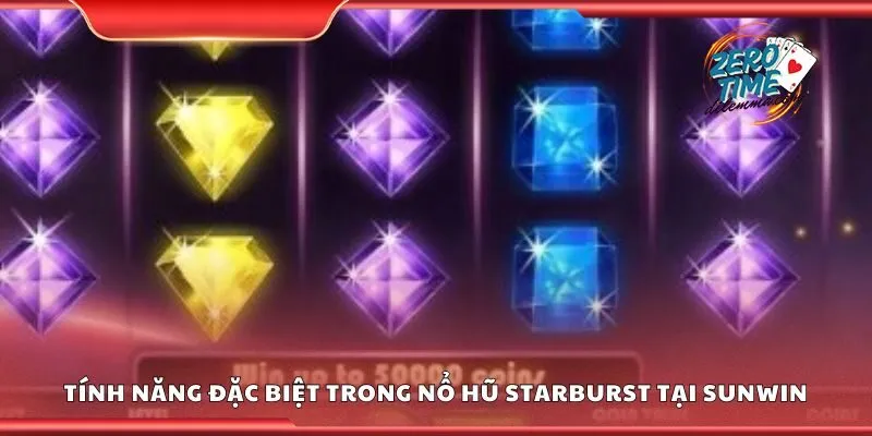 Tính năng đặc biệt trong nổ hũ starburst tại Sunwin
